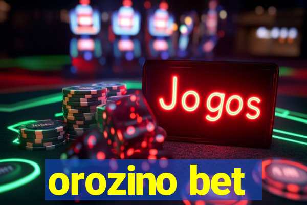 orozino bet